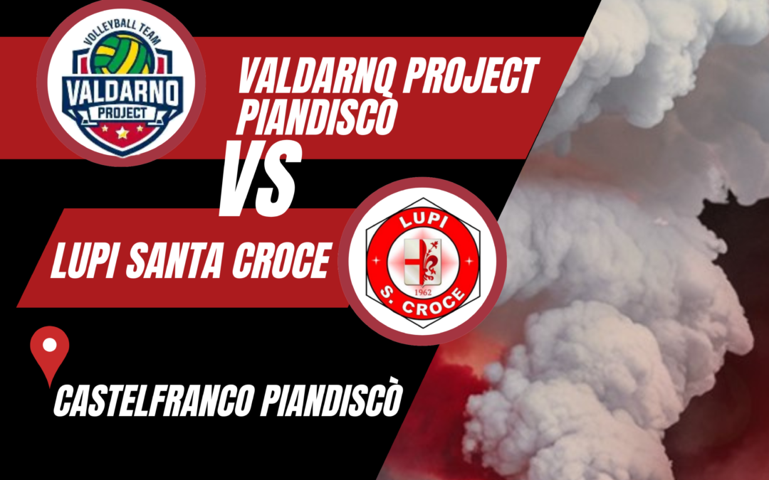 SERIE D FEMMINILE- Valdarno Project Piandiscò vs Lupi S. Croce