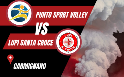 SERIE D FEMMINILE: Lupi S. Croce vs Punto Sport Volley
